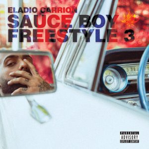 Eladio Carrion – Sauce Boy Freestyle III